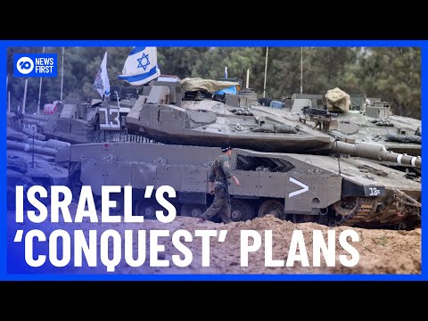 Israel’s Cabinet Approves Plan To Conquer Gaza Strip | 10 News First