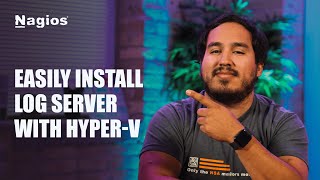 How To Install Nagios Log Server Using Hyper-V