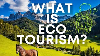 WHAT IS ECO TOURISM | ECO TOURISM | SUSTAINABLE TOURISM | eNVIRONMENTALY FRIENDLY TOURISM