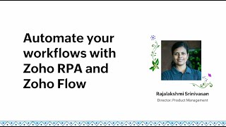 Automate your workflows with Zoho RPA and Zoho Flow - Raji