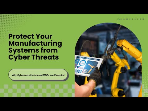 Protecting OT & IT Systems in Manufacturing | Why a Cybersecurity-Focused MSP is Essential