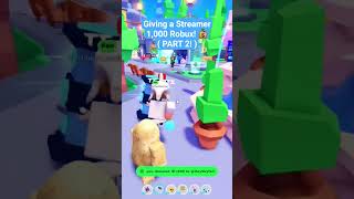 Giving This Streamer 1K Robux 💰 ( Part 2 ) #plsdonate #roblox #givingback