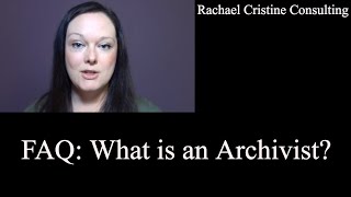What is an Archivist?