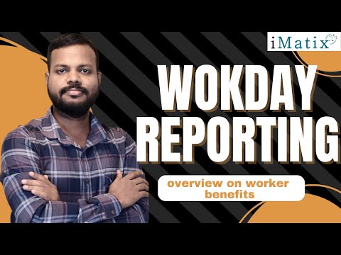 Workday Reporting overview on worker benefits | Overview on Workday Reporting | iMatix