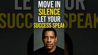 Move in Silence – Let Your Success Speak | Denzel Washington Motivational Speech