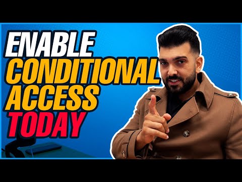 HOW and WHY you should use Conditional Access TODAY