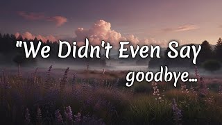 We Didn’t Even Say Goodbye 💔 | Emotional English Song – SoulVibes Lyrics Video