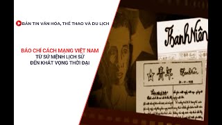 Bản tin VHTTDL: Báo chí cách mạng Việt Nam - Từ sứ mệnh lịch sử đến khát vọng thời đại
