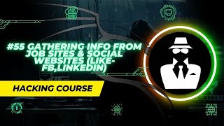 #55 Gathering InFo from Job #Sites & #SocialWebsites like #FaceBook,#Linkedin #ethicalhacker #linux