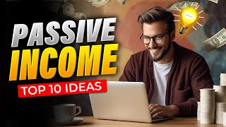 Top 10 Passive Income Ideas That Actually Work