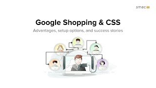 Google Shopping and CSS: Advantages, setup options, and success stories