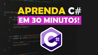 APRENDA C# BÁSICO EM 30 MINUTOS!