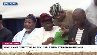 Wike Slams Defectors To ADC, Labels Them 'Expired Politicians