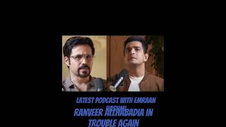 Ranveer Allahabadia in trouble again#news #trs #trspodcast #ranveerallahbadia #emraanhashmi #podcast