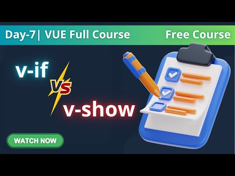 Day-7 | v-if vs v-show | Vue Full Course | Free Course