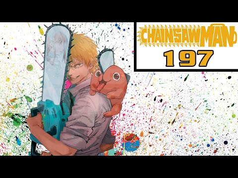 CHAINSAW MAN CHAPTER 197 | CHAINSAW MAN OF JUSTICE AND HEROISM AND AWESOMENESS AND-
