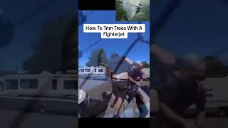 How To Trim Trees With A Fighterjet #militaryshorts #usairforce #fighterjet
