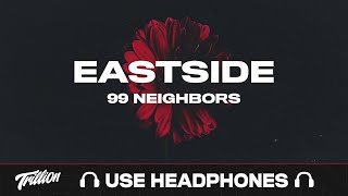 99 Neighbors - Eastside | 9D AUDIO 🎧