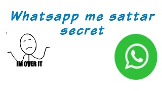 whatsapp sattar trick.uska fayda