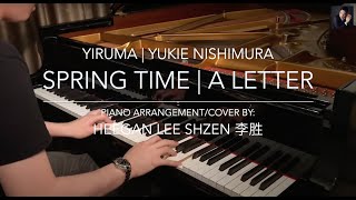 Yiruma: Spring Time | Yukie Nishimura: A Letter | Piano Arrangement & Cover by Heegan Lee Shzen 李胜