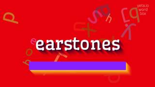 EARSTONES - HOW TO PRONOUNCE EARSTONES?