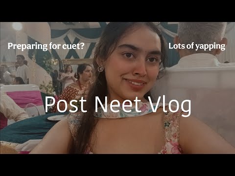 Post Neet Vlog| Lots of Yapping| Preparing for Cuet?