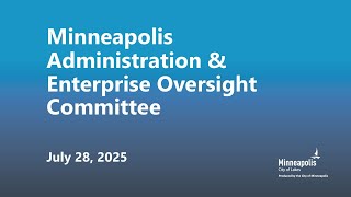 July 28, 2025 Administration & Enterprise Oversight Committee