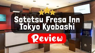 Sotetsu Fresa Inn Tokyo Kyobashi Review - Is This Hotel Worth It?