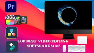 Top 4 Best  Video Editing Software Mac  professional video editing software