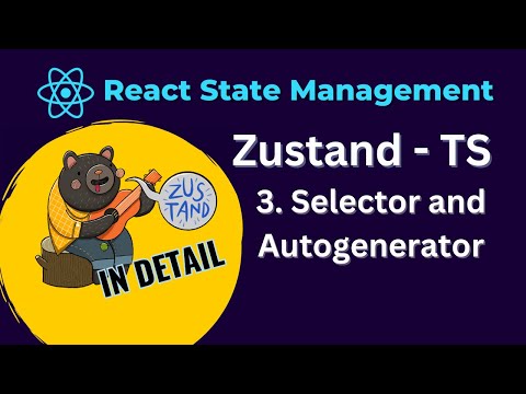 React Zustand Tutorial - 3. selector  and autogenerator (typescript)