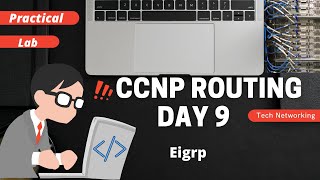 CCNP Day 9 EIGRP  || Hindi || Tech Networking Shahrukh