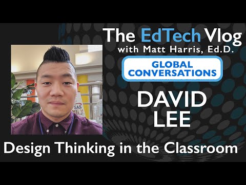 David Lee - Design Thinking in the Classroom