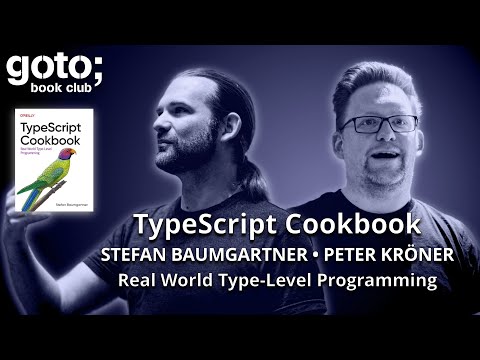 TypeScript Cookbook • Stefan Baumgartner & Peter Kröner • GOTO 2025