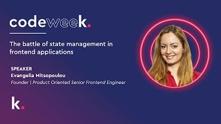 The battle of state management in frontend applications - Evangelia Mitsopoulou | codeweek April '24