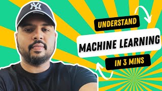 What is Machine Learning in 3 minutes?
