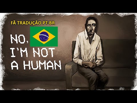 No, I'm not a Human DEMO - Gameplay + Fã Tradução PT-BR