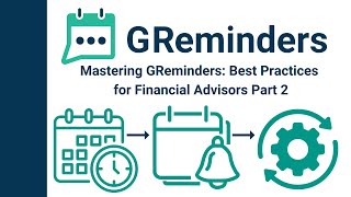 Mastering GReminders: Best Practices for Financial Advisors Part 2 of 3