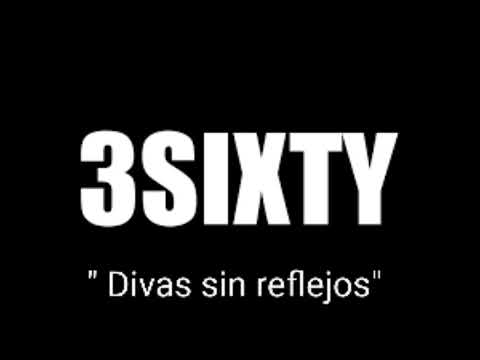 3Sixty - Divas sin reflejos