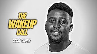 The Wake Up Call With Grauchi #100 Cough