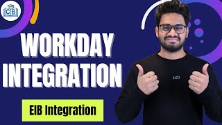 Workday Integration EIB | EIB in Workday Integration | Workday Integration | Workday | CyberBrainer
