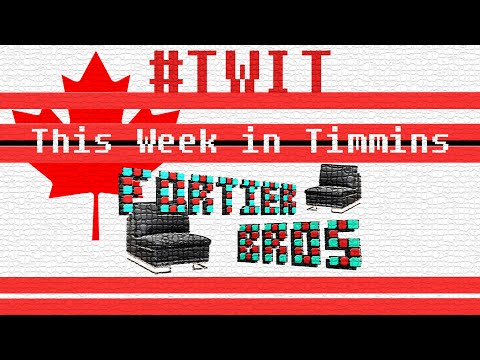 Super Fortier Bros: #TWIT - This Week in Timmins - June 23rd