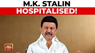 Tamil Nadu CM M.K. Stalin Hospitalised After Giddiness During Morning Walk | India Today News