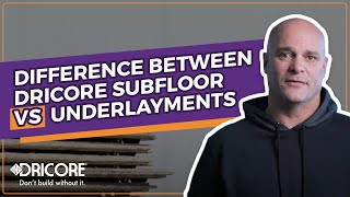 Difference Between DRICORE Subfloors 🆚 Underlayments