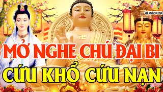 Nghe Kinh Chú Đại Bi 7 Biến - Phật Phù Hộ Mạnh Khỏe Mọi Việc Suôn Sẻ Tiền Bạc Đủ Đầy Thần Tài Đến