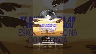 Ye Dil  Nihal Tauro | Pranshu Jha, SamX | Love Songs 2023🎶💕 New Release 🆕🔥@NihalTauroOfficial