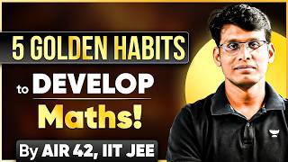 5 Daily Habits to Score 99.9%ile in JEE 2026 Maths | By Prashant Jain (AIR 42, IIT Bombay)