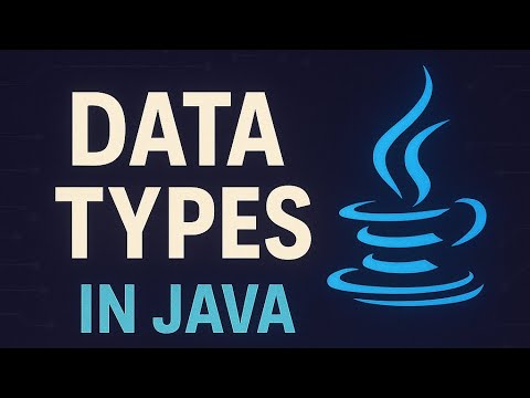 Java Data Types Explained | Beginner-Friendly Tutorial