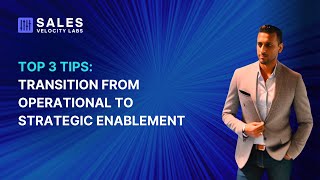 Top 3 focus areas to move from Operational to Strategic Enablement