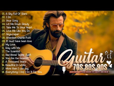 Great Relaxing Guitar Music Of All Time - Sweet Guitar Melodies That Take You Back To Youth