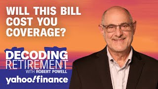 New bill, new rules: What retirees need to know before it's too late